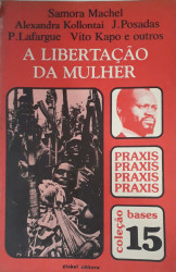 Capa de A libertação da mulher - Samora Machel; Alexandra Kollontai; J. Posadas; P. Lafargue; Vito Kapo