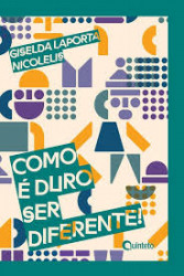 Capa de Como é duro ser diferente! - Giselda Laporta Nicolelis