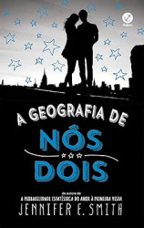 Capa de A geografia de nós dois - Jennifer E. Smith