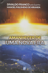 Capa de Amanhecer de uma nova era - Divaldo Pereira Franco; Espírito Manoel Philomeno de Miranda