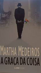 Capa de A graça da coisa - Martha Medeiros