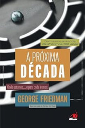 Capa de A próxima decada - George Friedman