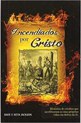 Capa de Incendiados por Cristo - Dave Jackson; Neta Jackson