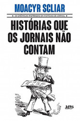 Capa de Historias que os jornais não contam - Moacyr Scliar