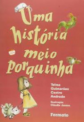 Capa de Uma história meio porquinha - Andrade, Telma Guimarães Castro