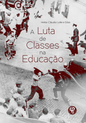 Capa de A Luta de Classes na Educação - Heitor Cláudio Leite e Silva