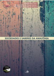Capa de Sociedades e saberes da Amazônia - Josebel Akel Fares, Marco Antônio da Costa Camelo, Paulo Murilo Guerreiro do Amaral