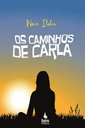 Capa de Os caminhos de Carla - Neir Ilelis