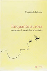 Capa de Enquanto aurora - Margarida Patriota