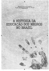 Capa de A história da educação dos negros no Brasil - Marcus Vinicius Fonseca, Surya Aaronovitch Pombo de Barros