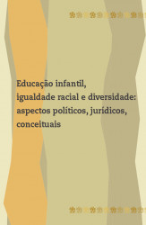 Capa de Educação infantil, igualdade racial e diversidade - Maria Aparecida da Silva Bento