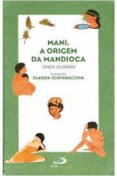 Capa de Mani, a origem da mandioca - 
