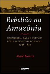 Capa de Rebelião na Amazônia - Mark Harris