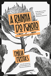 Capa de A rainha do ignoto - Emília Freitas