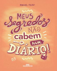 Capa de Meus segredos não cabem num diário - Manuel Filho