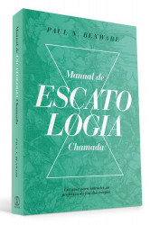 Capa de Manual de Escatologia - Paul N. Benware