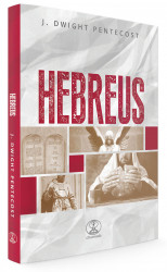 Capa de Hebreus - J.Dwight Pentecost