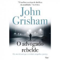 Capa de O advogado rebelde - John Grisham