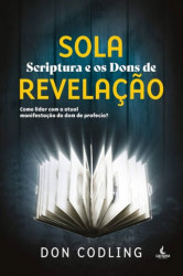 Capa de Sola scriptura e os dons de revelação - Don Codling