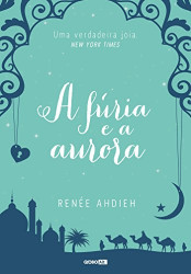 Capa de A fúria e a aurora - Renée Ahdieh