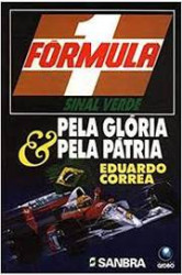 Capa de Fórmula 1 Sinal Verde - pela Glória & pela Prática - Eduardo Correa