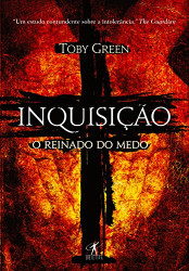 Capa de Inquisição: O reinado do medo - Toby Green