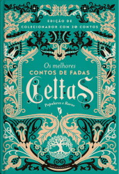 Capa de Os melhores contos de fadas celtas - Marina Avila (org.); Valquíria Vlad (org.)
