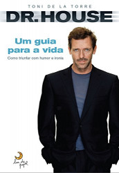 Capa de Dr. House: um guia para a vida - Toni de la Torre