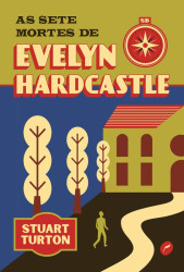 Capa de As sete mortes de Evelyn Hardcastle - Stuart Turton
