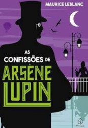 Capa de As confissões de Arsène Lupin - Maurice Leblanc