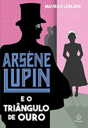 Capa de Arsène Lupin e o triângulo de ouro - Maurice Leblanc