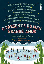 Capa de O presente do meu grande amor - Stephanie Perkins (org.)