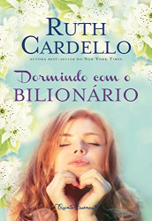 Capa de Dormindo com o bilionário - Ruth Cardello