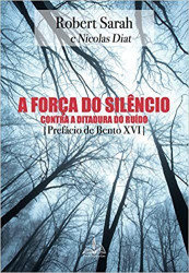 Capa de A força do silêncio - Robert Sarah; Nicolas Diat