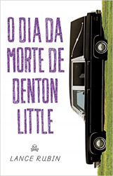 Capa de O dia da morte de Denton Little - Lance Rubin