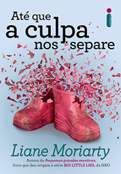 Capa de Até que a culpa nos separe - Liane Moriarty
