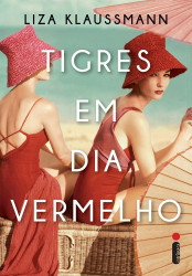 Capa de Tigres em dia vermelho - Liza Klaussmann