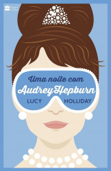 Capa de Uma noite com Audrey Hepburn - Lucy Holliday