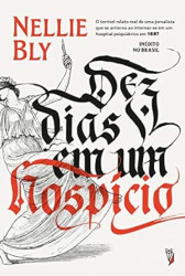 Capa de Dez dias em um hospício - Nellie Bly