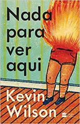 Capa de Nada para ver aqui - Kevin Wilson