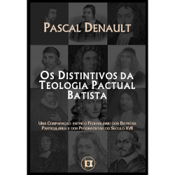 Capa de Os distintivos da teologia pactual batista - Pascal Denault