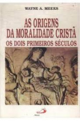 Capa de As origens da moralidade cristã - Wayne A. Meeks