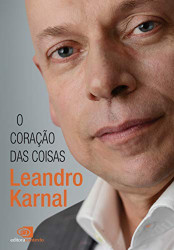 Capa de O coração das coisas - Leandro Karnal