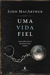 Capa de Uma vida fiel - John MacArthur