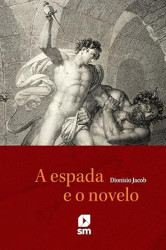Capa de A espada e o novelo - Dionisio Jacob