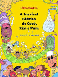 Capa de A incrível fábrica de cocô, xixi e pum - Fátima Mesquita
