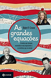 Capa de As grandes equações - Robert P. Crease