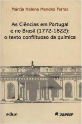 Capa de As ciências em Portugal e no Brasil (1772 -1822): o texto conflituoso da química - Márcia Helena Mendes Ferraz