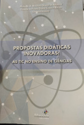 Capa de Propostas Didáticas Inovadoras: As TIC no Ensino de Ciências - Mariana A. Bologna Soares de Andrade, Zenaide de Fátima Dante Correia Rocha