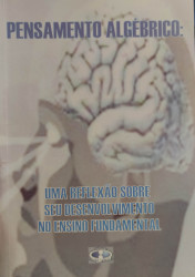 Capa de Pensamento Algébrico: Uma reflexão sobre seu desenvolvimento no Ensino Fundamental - Vilson Schwantes
